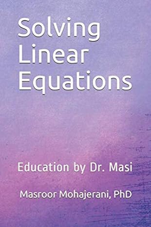 solving linear equations education by dr masi 1st edition dr. masroor mohajerani 979-8680231708