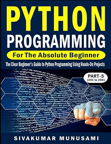 python programming for the absolute beginner the clear beginners guide to python programming using hands on