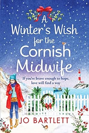 a winters wish for the cornish midwife if youre brave enough to hope love will find a way  jo bartlett