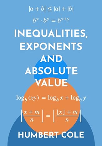 inequalities exponents and absolute value 1st edition humbert cole 979-8853265493