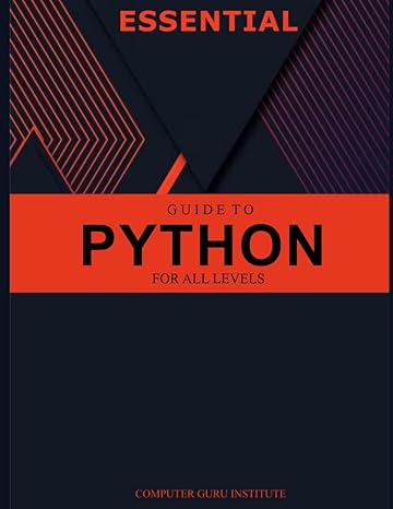 essential guide to python for all levels 1st edition adeolu o 979-8862327465