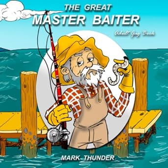 the great master baiter  mark thunder 979-8781608898