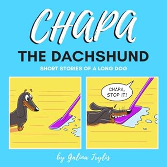 chapa the dachshund short stories of a long dog  galina trylis 979-8655652309