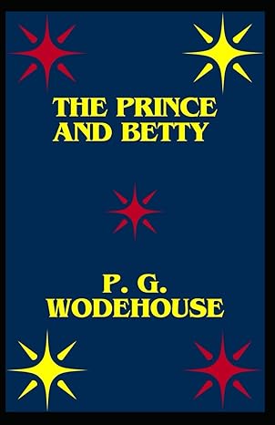 the prince and betty  p g wodehouse 979-8867751302