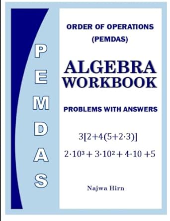 algebra workbook order of operations pemdas 1st edition najwa hirn 979-8642771488