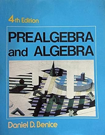prealgebra and algebra 4th edition daniel benice 013706327x, 978-0137063277