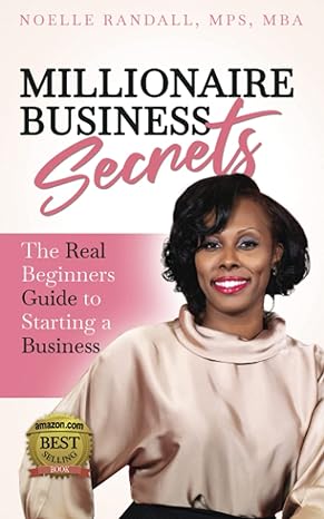 millionaire business secrets the real beginners guide to starting a business 1st edition noelle randall