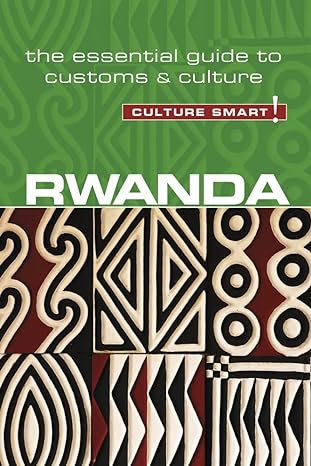 rwanda culture smart the essential guide to customs and culture 1st edition brian crawford ,culture smart!