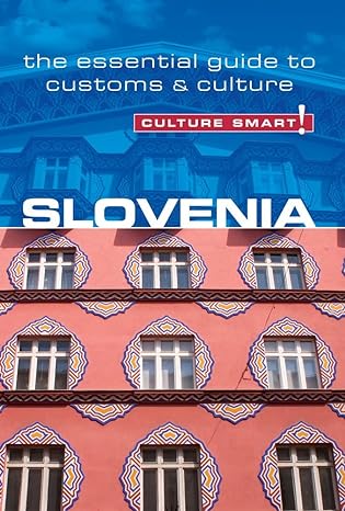 slovenia culture smart the essential guide to customs and culture 1st edition jason blake ,culture smart!