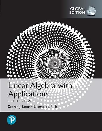 linear algebra with applications 10th global edition steven leon ,lisette de pillis 1292354860, 978-1292354866
