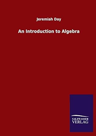 an introduction to algebra 1st edition jeremiah day 3752500026, 978-3752500028