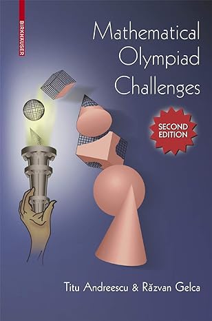 mathematical olympiad challenges 2nd edition titu andreescu ,razvan gelca 0817645284, 978-0817645281