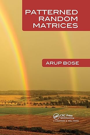 patterned random matrices 1st edition arup bose 036773446x, 978-0367734466