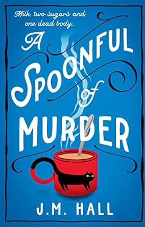 milk two sugars and one dead body spoonful murder  j m hall 0008509611, 978-0008509613