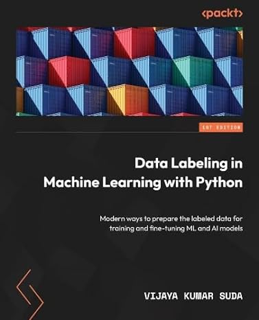 data labeling in machine learning with python modern ways to prepare the labeled data for training and fine