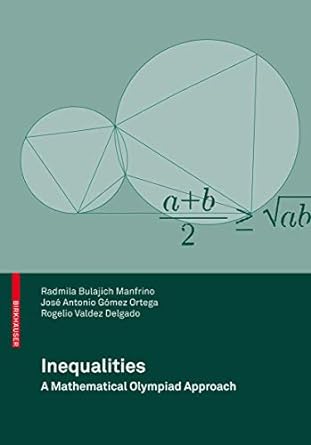 inequalities a mathematical olympiad approach 2009th edition radmila bulajich manfrino ,jos antonio g mez