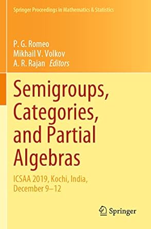 semigroups categories and partial algebras icsaa 2019 kochi india december 9-12 1st edition p g romeo
