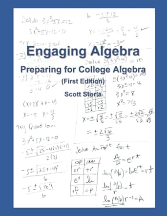 engaging algebra preparing for college algebra 1st edition scott a storla 979-8738058646