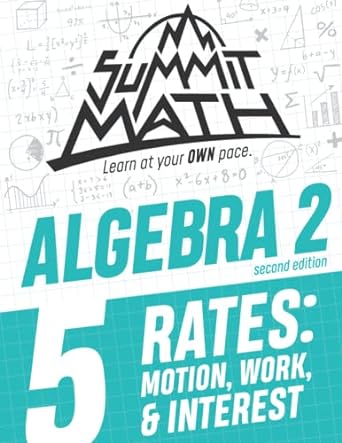 summit math algebra 2 book 5 rates motion work and interest 2nd edition alex joujan 1712193341, 978-1712193341