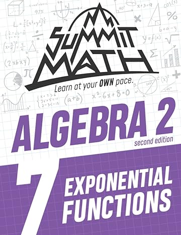 summit math learn at your own pace algebra 2 exponential functions 7 2nd edition alex joujan 1712190113,