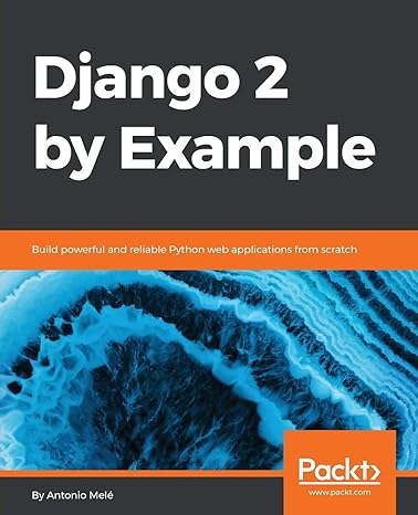 django 2 by example build powerful and reliable python web applications from scratch 2nd edition antonio mele