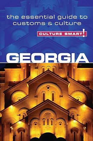 georgia culture smart the essential guide to customs and culture 1st edition natia abramia ,culture smart!