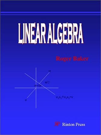 linear algebra 1st edition roger c baker 1589490126, 978-1589490123
