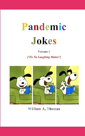 pandemic jokes volume i no laughing matter  prof william a thomas 979-8393451622