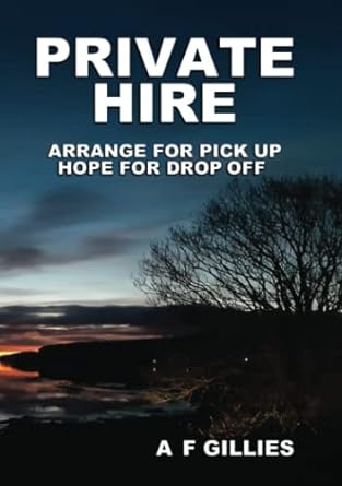 private hire arrange for pick up hope for drop off  a f gillies 979-8852930736