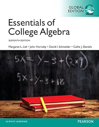 essentials of college algebra 11th  global edition margaret lial ,john hornsby ,david schneider ,callie