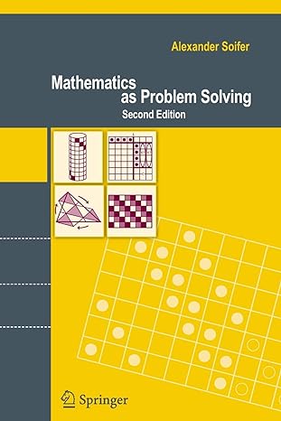 mathematics as problem solving 2nd edition alexander soifer 0387746463, 978-0387746463