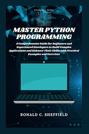 master python programming a comprehensive guide for beginners and experienced developers to build complex