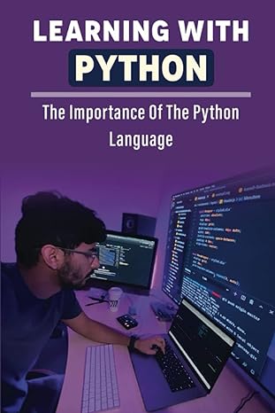 learning with python the importance of the python language 1st edition lyndia murrish 979-8371148384