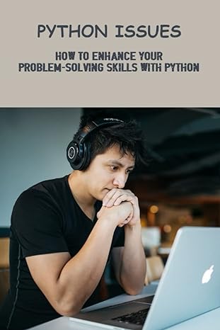 python issues how to enhance your problem solving skills with python 1st edition delsie thierauf