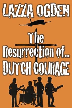 the resurrection of dutch courage  lazza ogden 1915953227, 978-1915953223