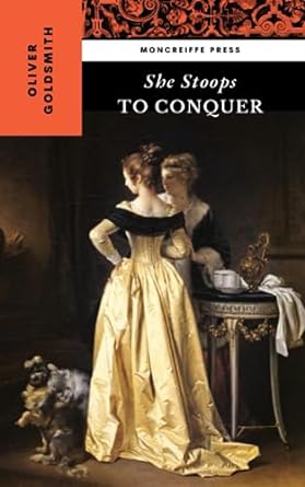 she stoops to conquer or the mistakes of a night  oliver goldsmith ,moncreiffe press 979-8860253964
