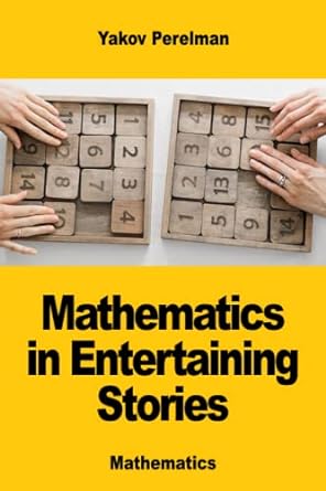 mathematics in entertaining stories 1st edition yakov perelman 2379761418, 978-2379761416