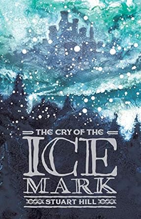 the cry of the icemark  stuart hill 1912626535, 978-1912626533