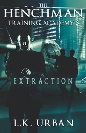 The Henchman Training Academy 3 Extraction