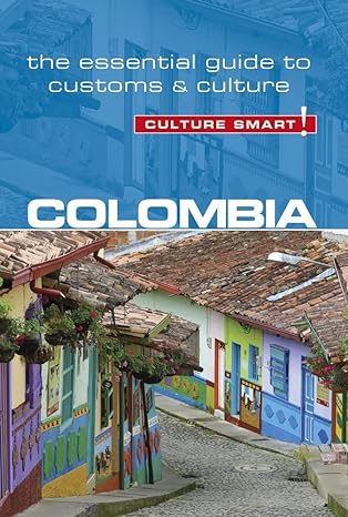 colombia culture smart the essential guide to customs and culture 2nd edition kate cathey ,culture smart!