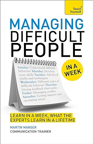 managing difficult people in a week 1st edition david cotton 1471800342, 978-1471800344
