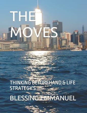 the moves thinking beforehand and life strategys 1st edition blessing emmanuel 979-8838612267