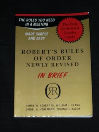 the rules you need in a meeting the only combe guide roberts rules of order newly revised in brief 1st
