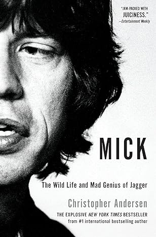mick the wild life and mad genius of jagger 1st edition christopher andersen 1451661452, 978-1451661453