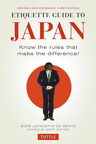 etiquette guide to japan know the rules that make the difference 1st edition boye lafayette de mente ,geoff