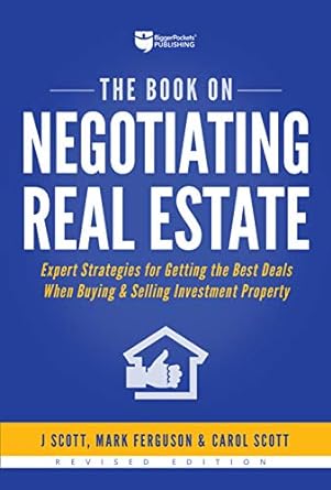 The Book On Negotiating Real Estate Expert Strategies For Getting The Best Deals When Buying And Selling Investment Property