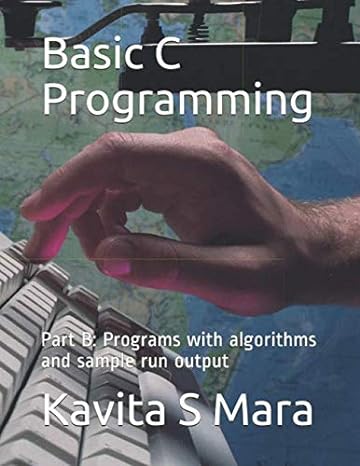 basic c programming part b programs with algorithms and sample run output 1st edition kavita s mara