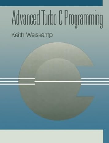 advanced turbo c programming 1st edition keith weiskamp 1483248283, 978-1483248288