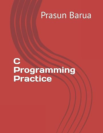 c programming practice 1st edition prasun barua 979-8755503327