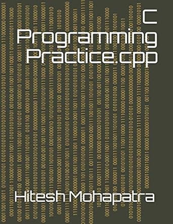 c programming practice 1st edition mr hitesh mohapatra 1726820874, 978-1726820875